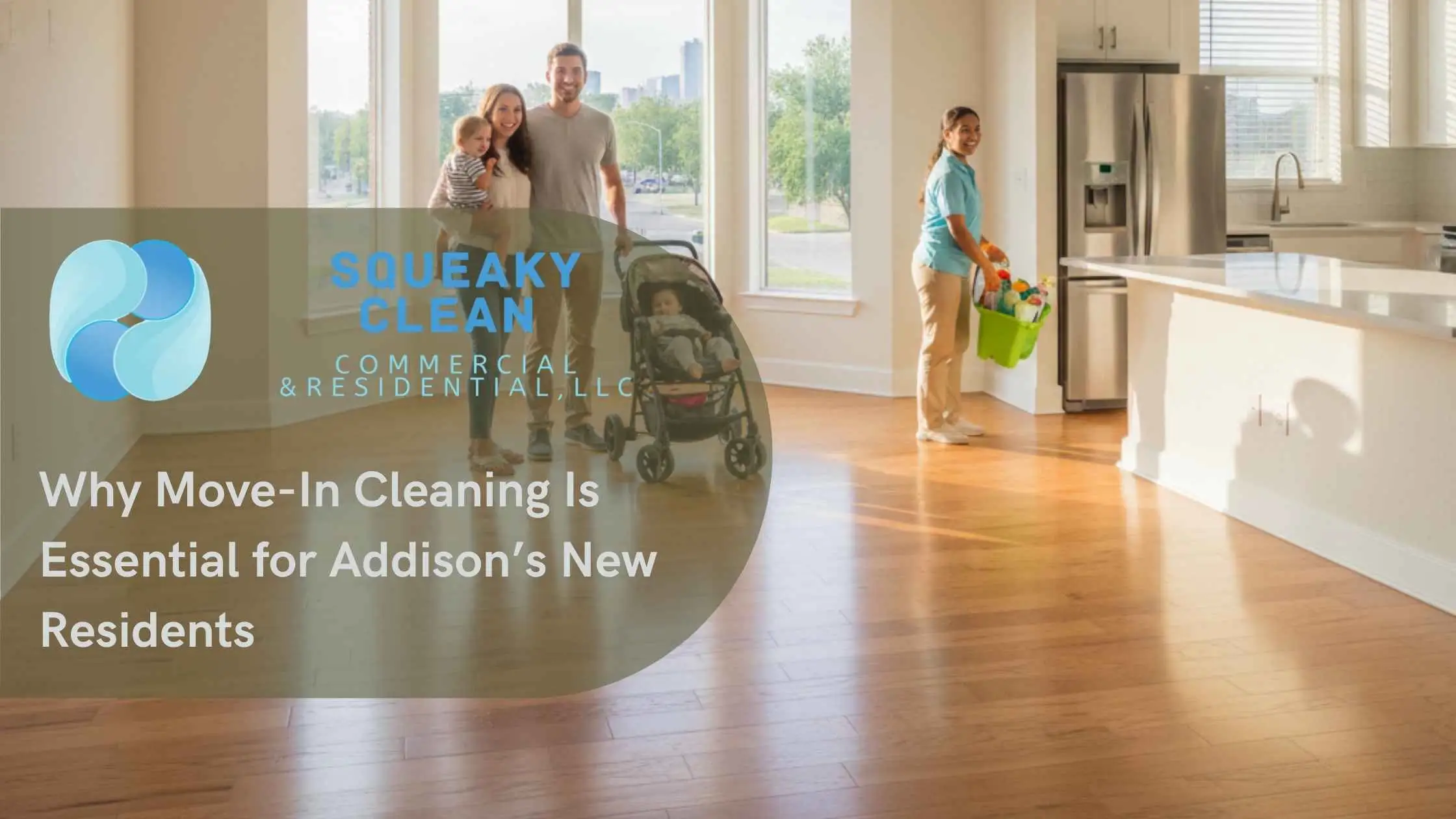 Why Move-In Cleaning Is Essential for Addison’s New Residents